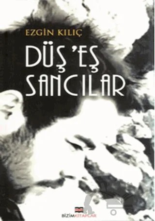 Düş’eş Sancılar – Ezgin Kılıç – Bizim Kitaplar Yayınevi kitap kapağı