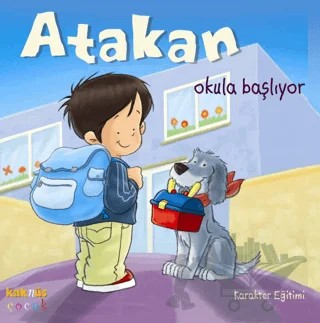 Atakan Okula Başlıyor (Ciltli) – Sandrine Deredel Rogeon – Kaknüs Yayınları kitap kapağı