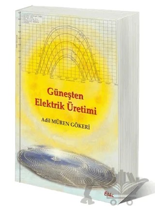 Güneşten Elektrik Üretimi – Adil Müren Gökeri – Etki Yayınları kitap kapağı