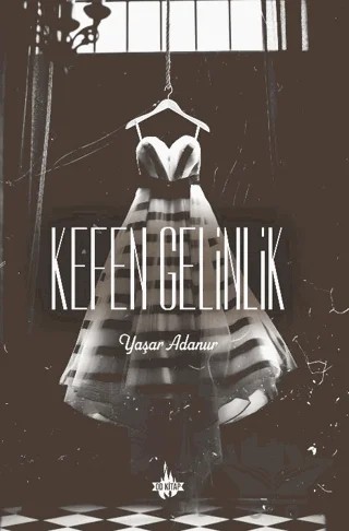 Kefen Gelinlik – Yaşar Adanur – Od Kitap kitap kapağı