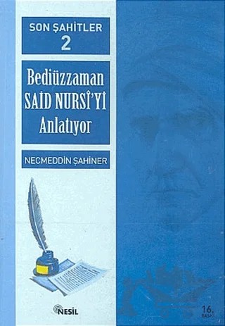 Son Şahitler Bediüzzaman Said Nursi’yi Anlatıyor 2. Kitap – Necmeddin Şahiner – Nesil Yayınları kitap kapağı