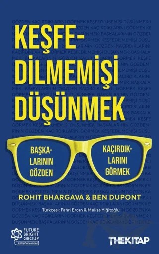 Keşfedilmemişi Düşünmek – Ben Dupont, Rohit Bhargava – The Kitap kitap kapağı