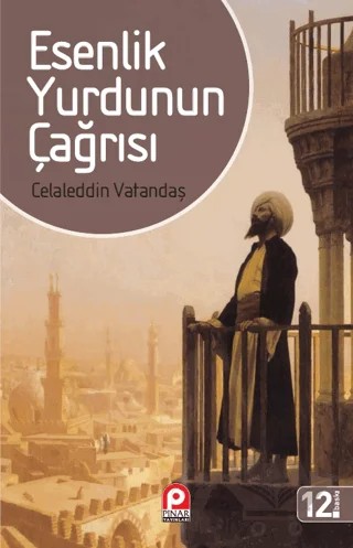 Esenlik Yurdunun Çağrısı – Celaleddin Vatandaş – Pınar Yayınları kitap kapağı