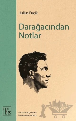 Darağacından Notlar – Julius Fuçik – Töz Yayınları kitap kapağı