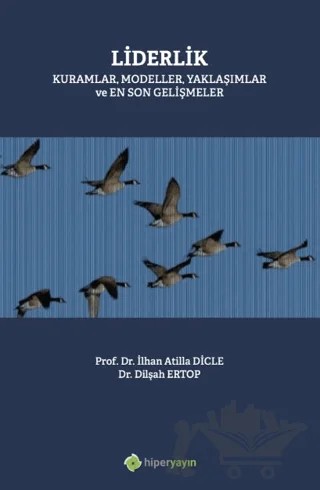 Liderlik Kuramlar, Modeller, Yaklaşımlar ve En Son Gelişmeler – İlhan Atilla Dicle, Dilşah Ertop – Hiperlink Yayınları kitap kapağı