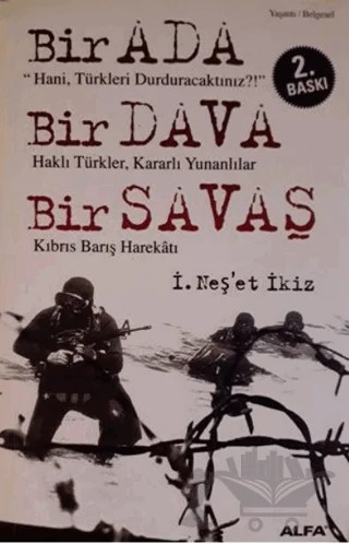 Bir Ada - Bir Dava - Bir Savaş – İ. Neş'et İkiz – Alfa Yayınları kitap kapağı
