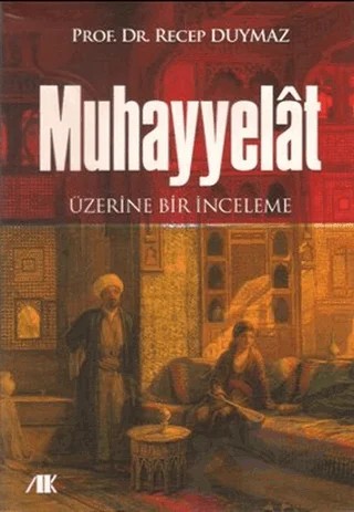 Muhayyelat Üzerine Bir İnceleme – Recep Duymaz – Akademik Kitaplar kitap kapağı