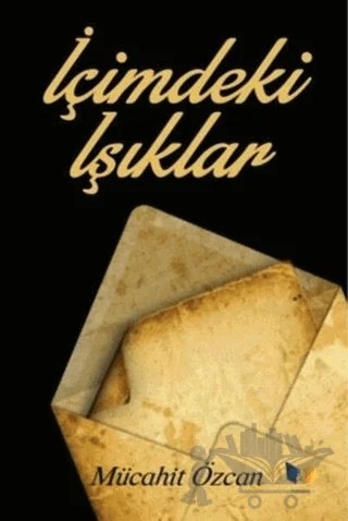 İçimdeki Işıklar – Mücahit Özcan – Ateş Yayınları kitap kapağı