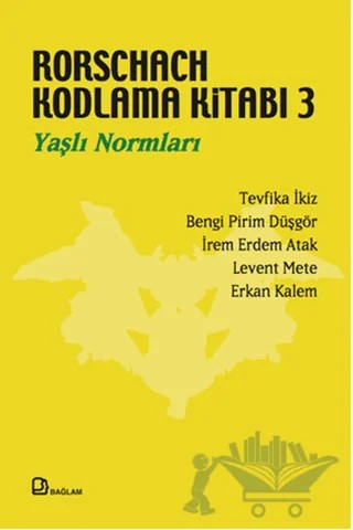Rorschach Kodlama Kitabı 3 - Yaşlı Normları – Bengi Pirim Düşgör, Erkan Kalem, İrem Erdem Atak, Levent Mete, Tefika İkiz – Bağlam Yayınları kitap kapağı