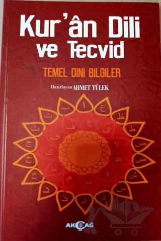 Kur’an Dili ve Tecvid / Temel Dini Bilgiler – Ahmet Tülek – Akçağ Yayınları kitap kapağı