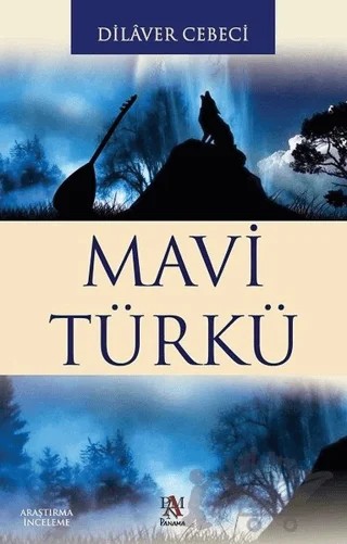Mavi Türkü – Dilaver Cebeci – Panama Yayıncılık kitap kapağı