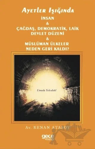 Ayetler Işığında İnsan Çağdaş Demokratik Laik Devlet Düzeni Müslüman Ülkeler Neden Geri Kaldı? – Kenan Atasoy – Gece Kitaplığı kitap kapağı