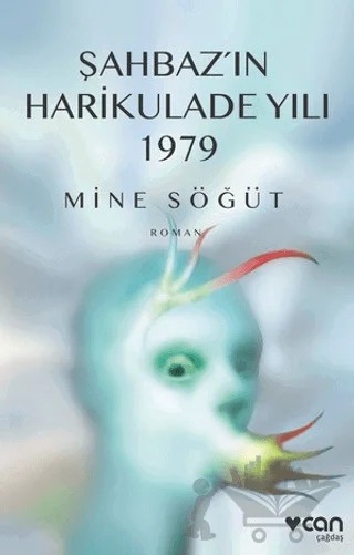 Şahbaz'ın Harikulade Yılı 1979 – Mine Söğüt – Can Yayınları kitap kapağı