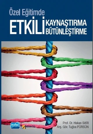 Özel Eğitimde Etkili Kaynaştırma ve Bütünleştirme – Hakan SARI - Tuğba PÜRSÜN – Atlas Yayınevi kitap kapağı