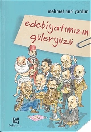 Edebiyatımızın Güleryüzü – Mehmet Nuri Yardım – Selis Kitaplar kitap kapağı