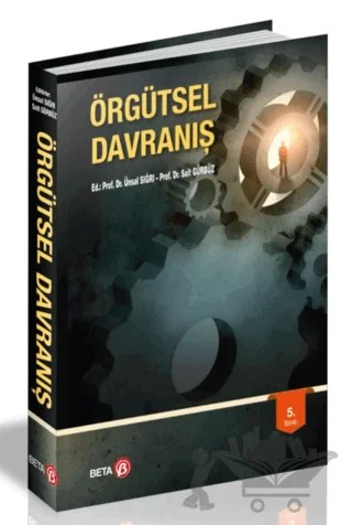 Örgütsel Davranış – Sait Gürbüz, Ünsal Sığrı – Beta Yayınevi kitap kapağı