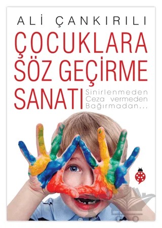 Çocuklara Söz Geçirme Sanatı – Ali Çankırılı – Uğurböceği Yayınları kitap kapağı