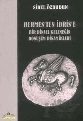 Hermes’ten İdris’e Bir Dinsel Geleneğin Dönüşüm Dinamikleri – Sibel Özbudun – Ütopya Yayınevi kitap kapağı