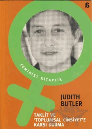 Taklit ve Toplumsal Cinsiyete Karşı Durma – Judith Butler – Agora Kitaplığı kitap kapağı