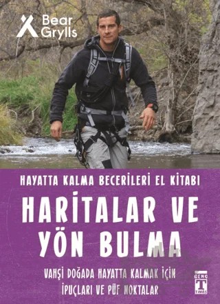 Haritalar ve Yön Bulma - Hayatta Kalma Becerileri El Kitabı 12 – Bear Grylls – Genç Timaş kitap kapağı