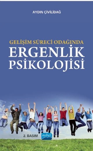 Gelişim Süreci Odağında ERGENLİK PSİKOLOJİSİ – Aydın Çivilidağ – Nobel Akademik Yayıncılık kitap kapağı