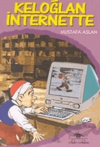 Keloğlan İnternette – Mustafa Aslan – Ceylan Yayınları kitap kapağı