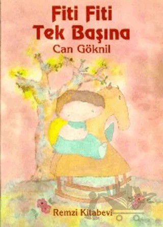 Fiti Fiti Tek Başına – Can Göknil – Remzi Kitabevi kitap kapağı