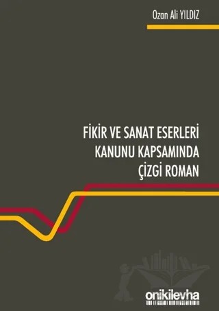 Fikir ve Sanat Eserleri Kanunu Kapsamında Çizgi Roman – Ozan Ali Yıldız – On İki Levha Yayınları kitap kapağı