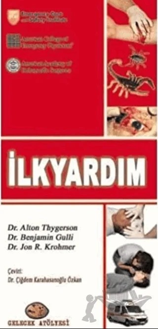 İlkyardım – Alton Thygerson, Benjamin Gulli, Jon R. Krohmer – Gelecek Atölyesi Yayınları kitap kapağı