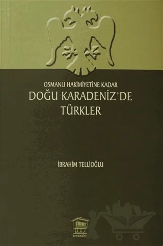 Osmanlı Hakimiyetine Kadar Doğu Karadeniz’de Türkler – İbrahim Tellioğlu – Serander Yayınları kitap kapağı