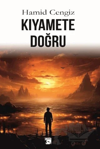 Kıyamete Doğru – Hamid Cengiz – Alaska Yayınevi kitap kapağı
