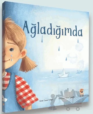 Ağladığımda – Canan Kuloğlu – Sincap Kitap kitap kapağı