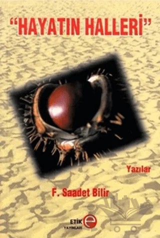 Hayatın Halleri – F. Saadet Bilir – Etik Yayınları kitap kapağı