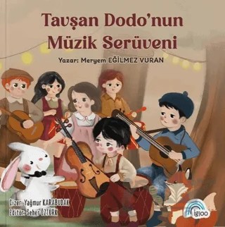 Tavşan Dodo'nun Müzik Serüveni – Meryem Eğilmez Vuran – İgloo Yayınevi kitap kapağı