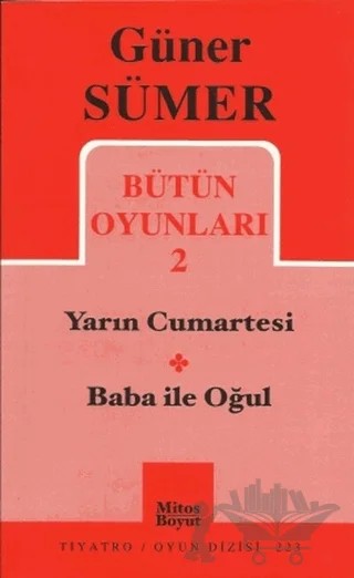 Bütün Oyunları 2 - Yarın Cumartesi -Baba ile Oğul – Güner Sümer – Mitos Boyut Yayınları kitap kapağı