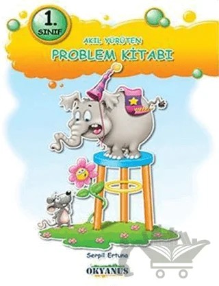 1. Sınıf Akıl Yürüten Problem Kitabı – Serpil Ertuna – Okyanus Yayınları kitap kapağı