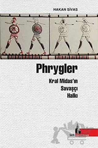 Phrygler Kral Midas’ın Savaşçı Halkı – Kolektif – Doğu Kütüphanesi kitap kapağı