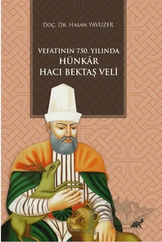 Vefatının 750. Yılında Hünkar Hacı Bektaş Veli – Kolektif – Paradigma Akademi Yayınları kitap kapağı