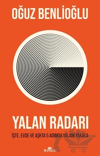 Yalan Radarı - İşte, Evde ve Aşkta 5 Adımda Yalanı Yakala – Oğuz Benlioğlu – Kronik Kitap kitap kapağı