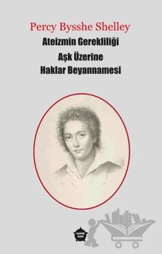 Ateizmin Gerekliliği Aşk Üzerine Haklar Beyannamesi – Percy Bysshe Shelley – Ganzer Kitap kitap kapağı