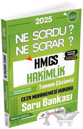 2025 Hukuk Atölyesi HMGS Hakimlik Ceza Muhakemesi Hukuku Ne Sordu Ne Sorar Soru Bankası Çözümlü – Murat Soylu – Dizgi Kitap kitap kapağı