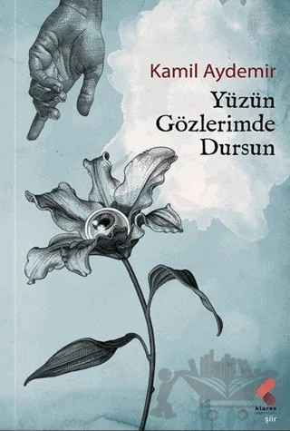 Yüzün Gözlerimde Dursun – Kamil Aydemir – Klaros Yayınları kitap kapağı