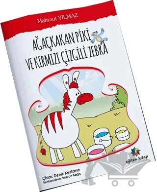 Ağaçkakan Piki Ve Kırmızı Çizgili Zebra – Mahmut Yılmaz – Eğiten Kitap kitap kapağı