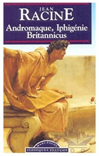 Andromaque, Iphigenie, Britannicus – Jean Racine – Multilingual Yabancı Dil Yayınları kitap kapağı
