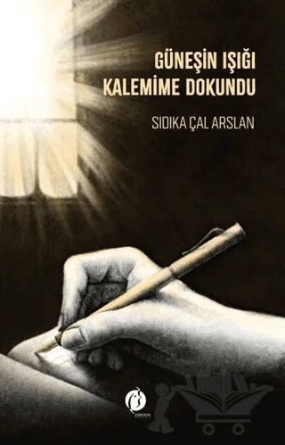 Güneşin Işığı Kalemime Dokundu – Sıdıka Çal Arslan – Herdem Kitap kitap kapağı