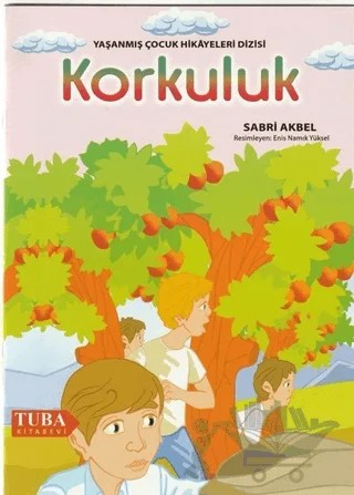 Korkuluk - Yaşanmış Çocuk Hikayeleri Dizisi – Sabri Akbel – Tuba Kitabevi kitap kapağı