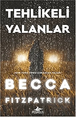 Tehlikeli Yalanlar – Becca Fitzpatrick – Pegasus Yayınları kitap kapağı