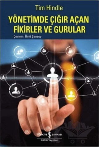Yönetimde Çığır Açan Fikirler ve Gururlar – Tim Hindle – İş Bankası Kültür Yayınları kitap kapağı