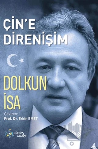 Çin’e Direnişim – Dolkun İsa – Kültür Ajans Yayınları kitap kapağı