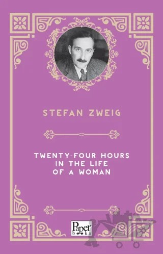 Twenty-Four Hours in the Life of a Woman – Stefan Zweıg – Paper Books kitap kapağı
